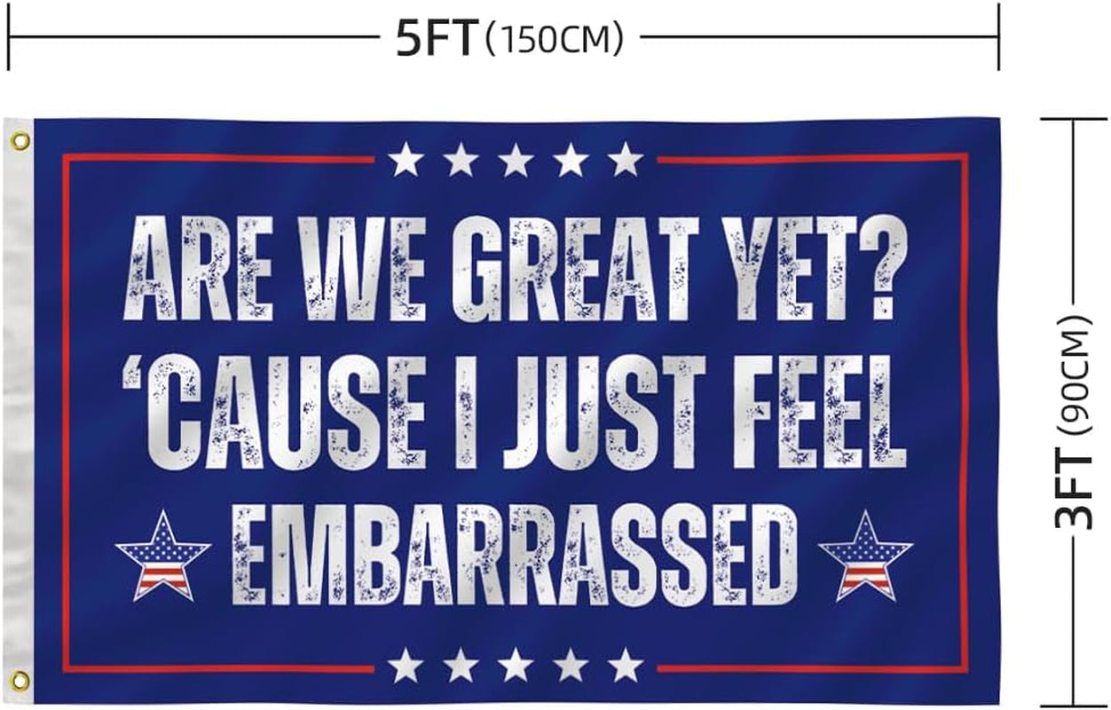 Are We Great yet Flag 3X5 Ft - Humorous Banner