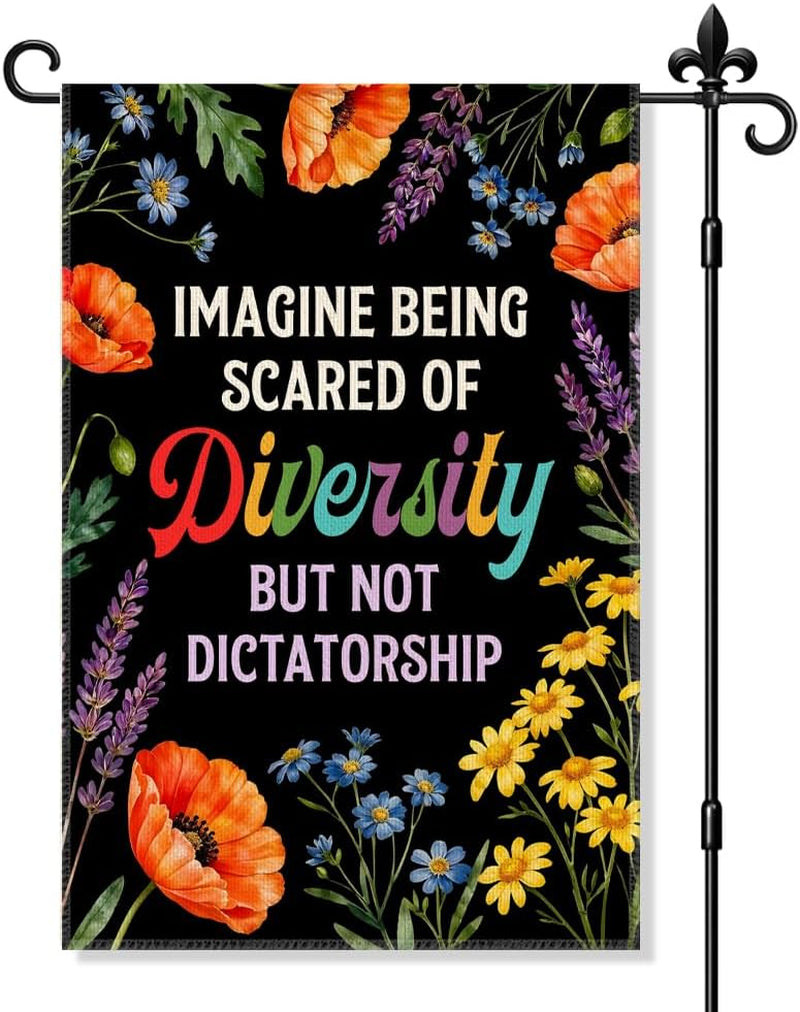 Imagine Being Scared of Diversity Garden Flag Double Sided