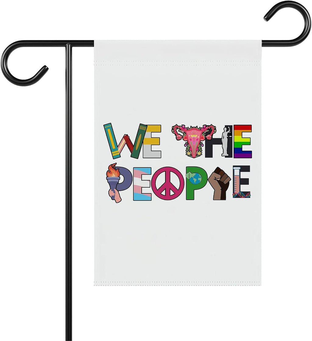 We the People Garden Flag - Liberal Resist Yard Sign - Social Justice - Progress Pride - Political Flag - Idea Outdoor Decoration and Garden Terraces - Yard Banner 12X18 Inch