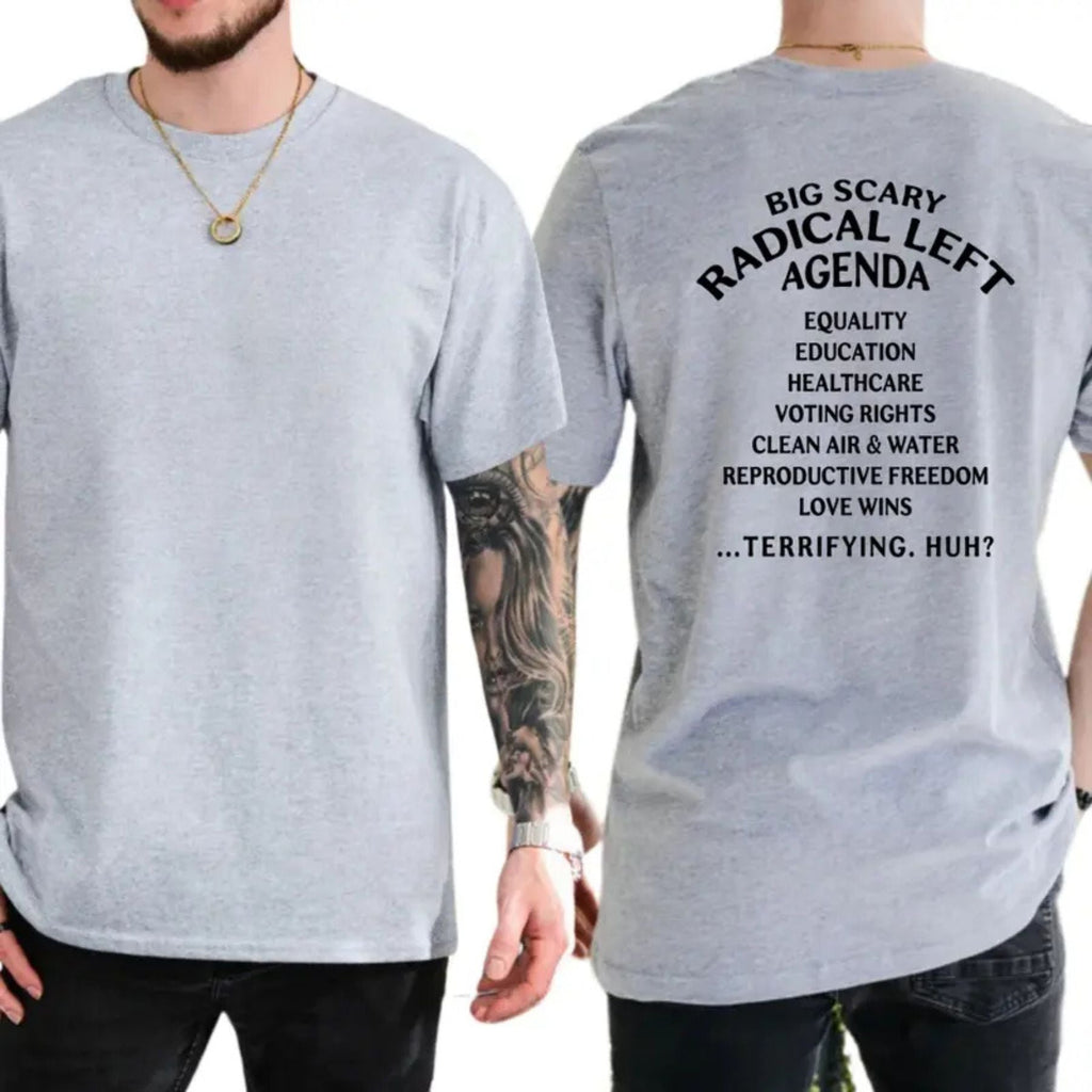 "Big Scary Radical Left Agenda" T-Shirt – Funny Political Satire Graphic Tee, Unisex Cotton Shirt
