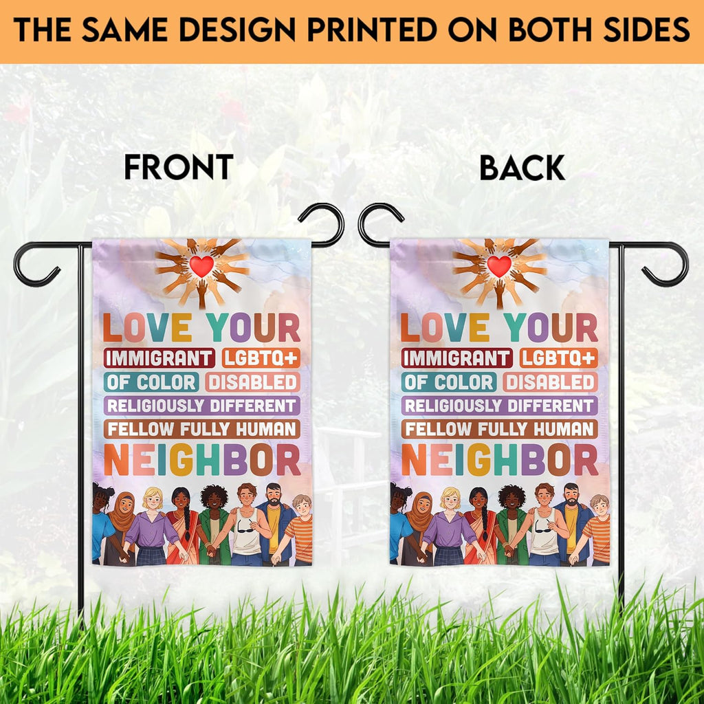 (12"X18") Love Your Neighbor Equality Garden Flag Double Sided, Social Justice Equal Rights Outdoor Decoration Yard Decor, Feminist Human Rights Democrat Gift for Family, Friends (No Flagpole)