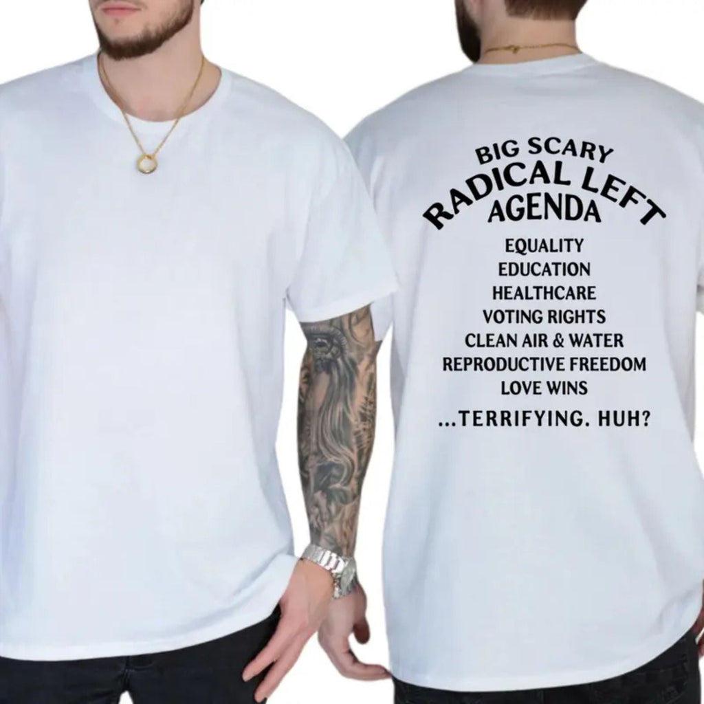 "Big Scary Radical Left Agenda" T-Shirt – Funny Political Satire Graphic Tee, Unisex Cotton Shirt