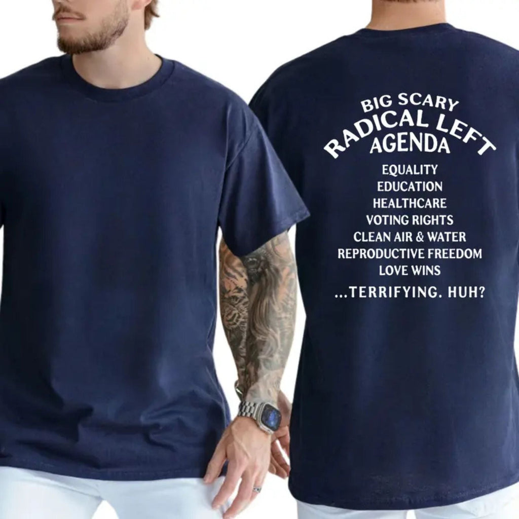 "Big Scary Radical Left Agenda" T-Shirt – Funny Political Satire Graphic Tee, Unisex Cotton Shirt