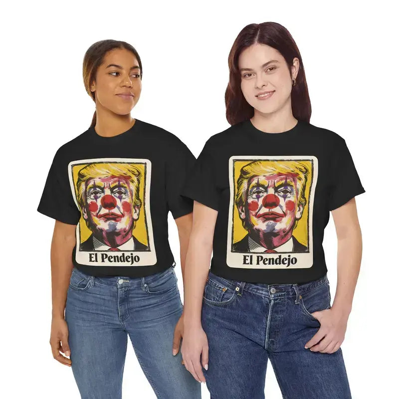 El Pendejo Political Protest T-Shirt