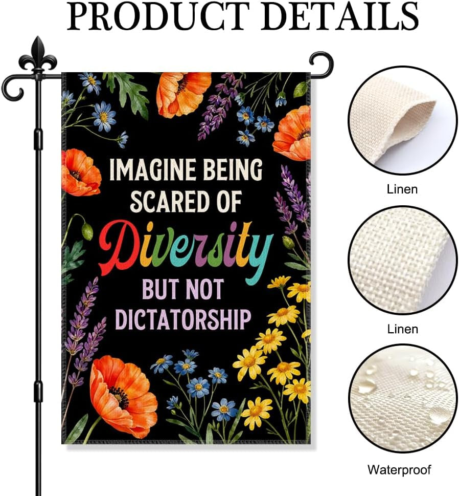 Imagine Being Scared of Diversity Garden Flag Double Sided