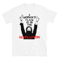 A Woman'S Place Is in the Revolution - Feminist, Resistance, Protest, Socialist T-Shirt
