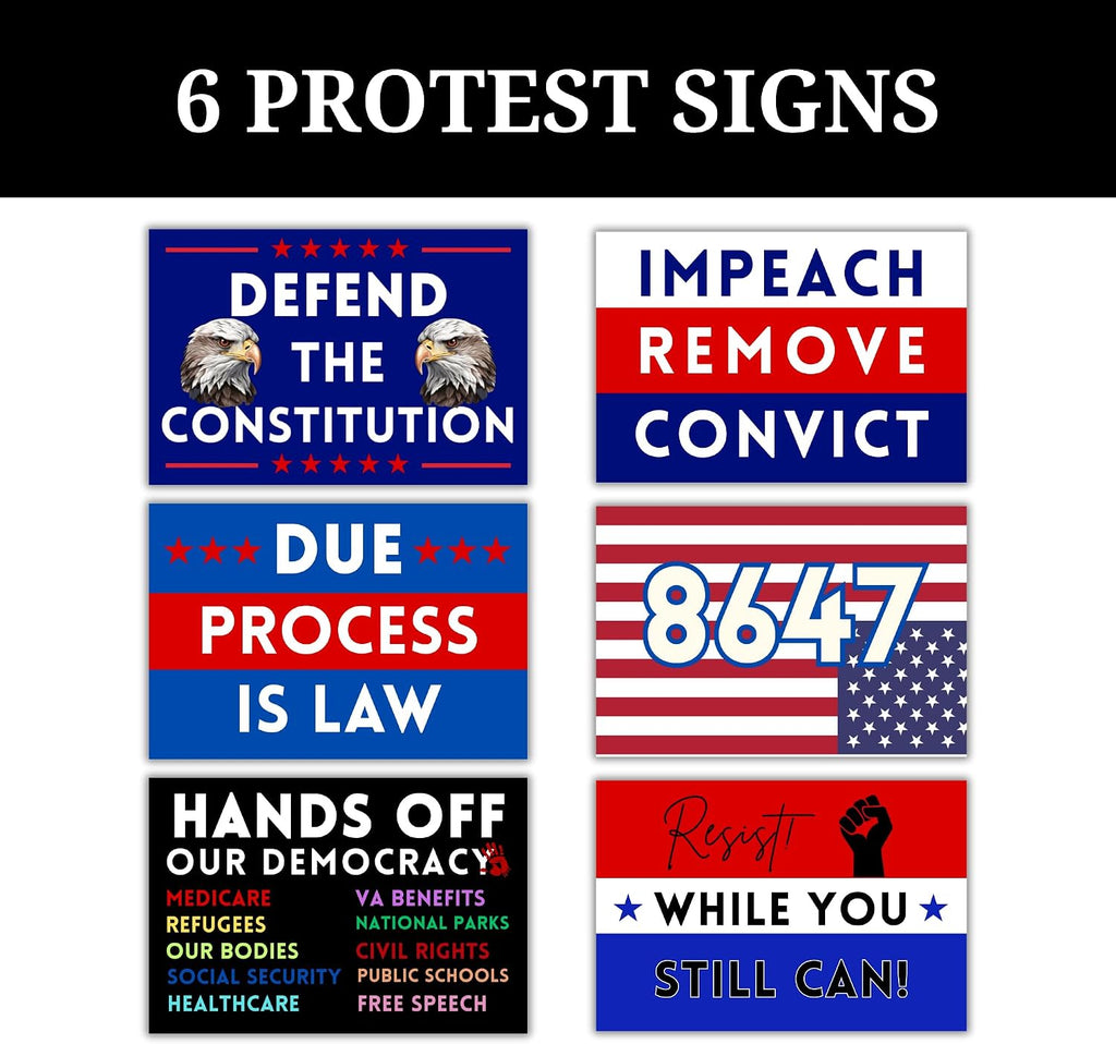 Protest Signs anti Trump to Carry at Rallies 6Pk 12X18” 8647 Resist Hands off Due Process Is Law Defend Constitution Impeach Remove Convict