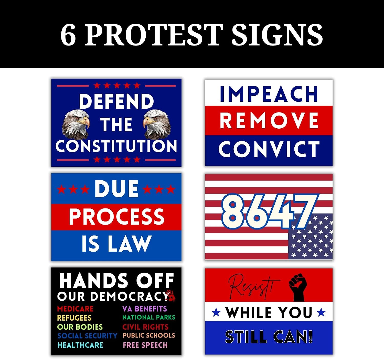 Protest Signs anti Trump to Carry at Rallies 6Pk 12X18” 8647 Resist Hands off Due Process Is Law Defend Constitution Impeach Remove Convict