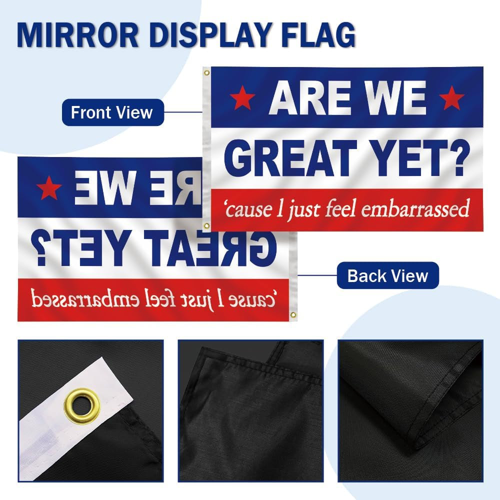 Are We Great yet Flag 3X5 Ft Humorous Banner
