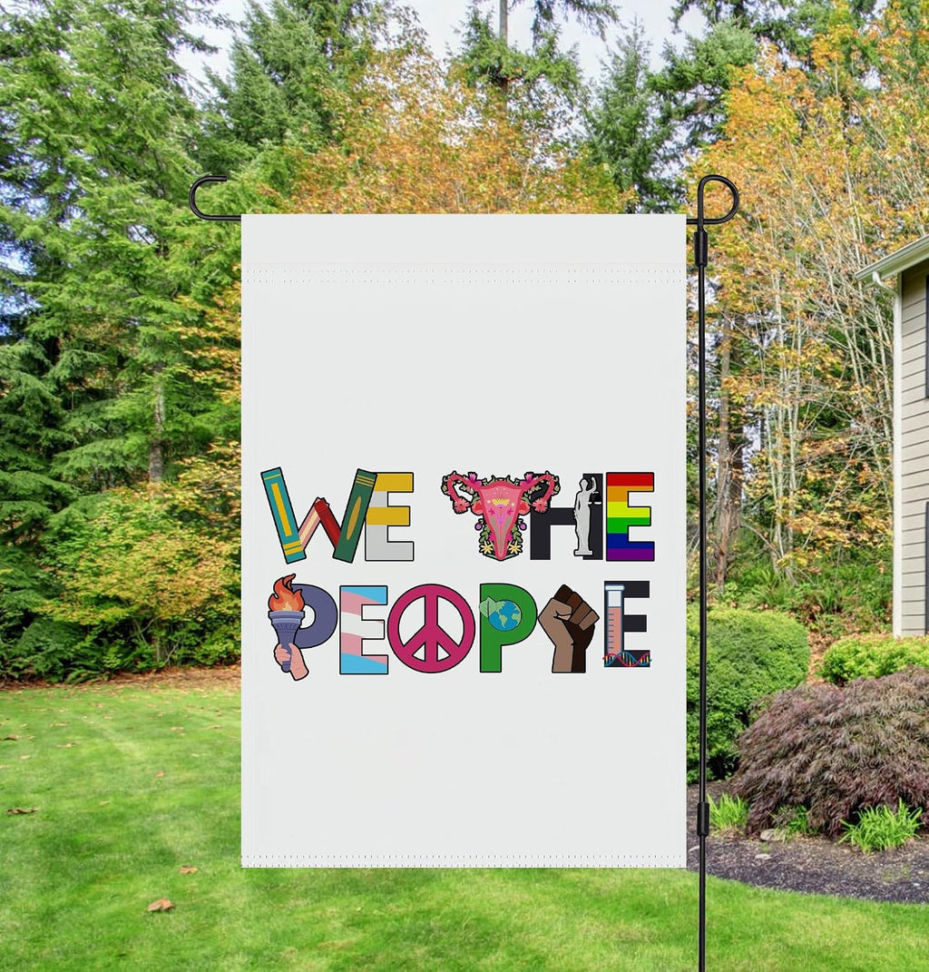 We the People Garden Flag - Liberal Resist Yard Sign - Social Justice - Progress Pride - Political Flag - Idea Outdoor Decoration and Garden Terraces - Yard Banner 12X18 Inch