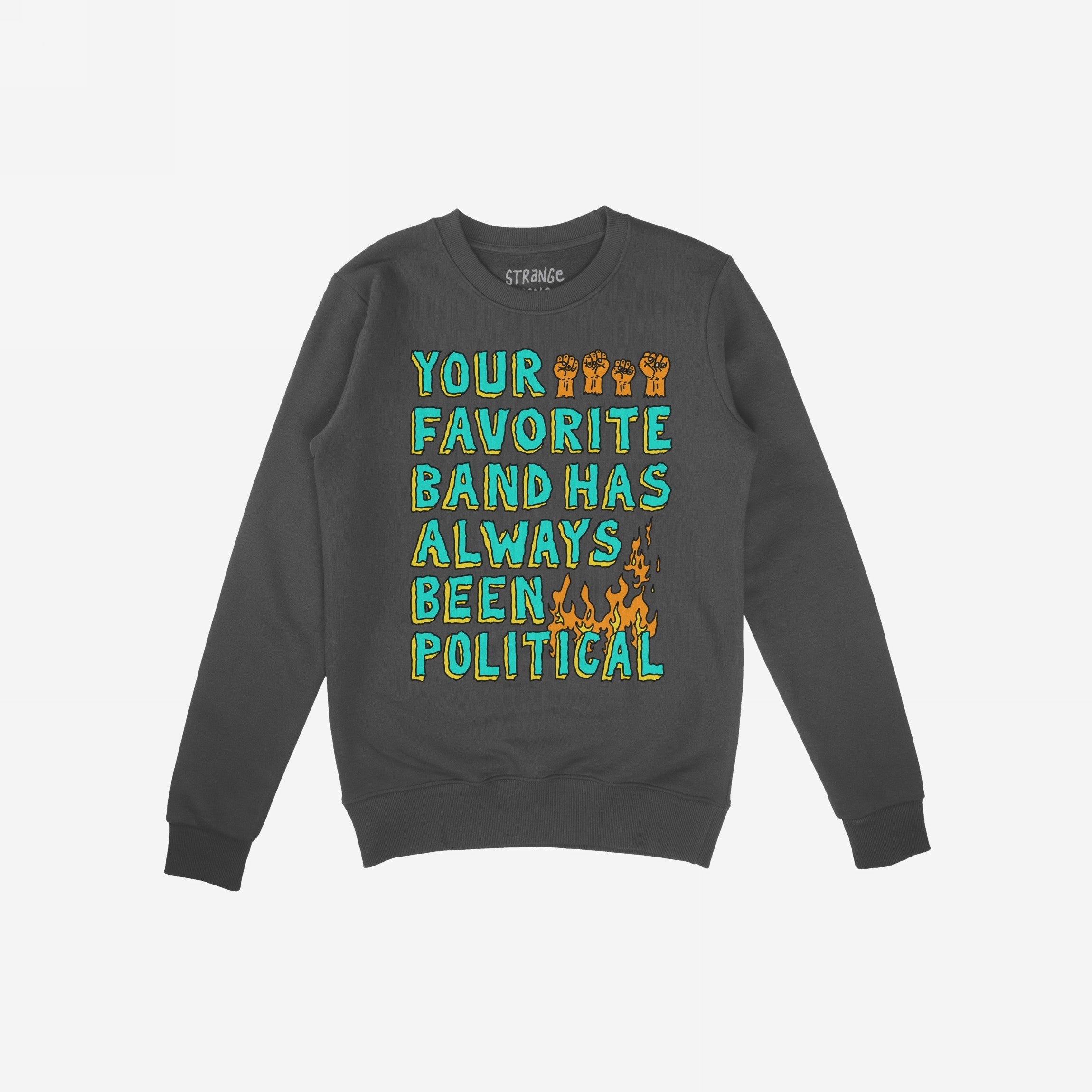Your Favorite Band Has Always Been Political Hoodie & Sweatshirt